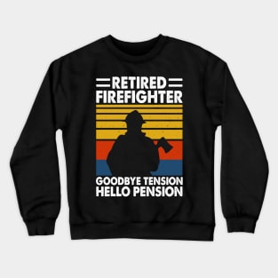 Retired Firefighter Goodbye Tension Hello Pension T shirt For Women Crewneck Sweatshirt